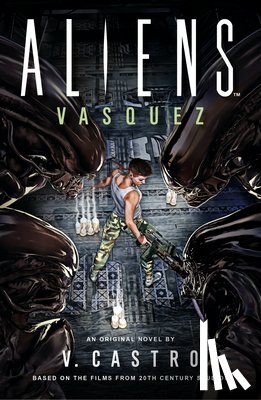 Castro, V. - Aliens: Vasquez
