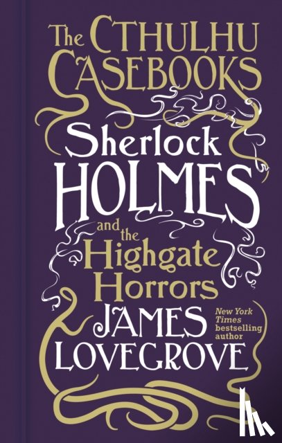 Lovegrove, James - Cthulhu Casebooks - Sherlock Holmes and the Highgate Horrors