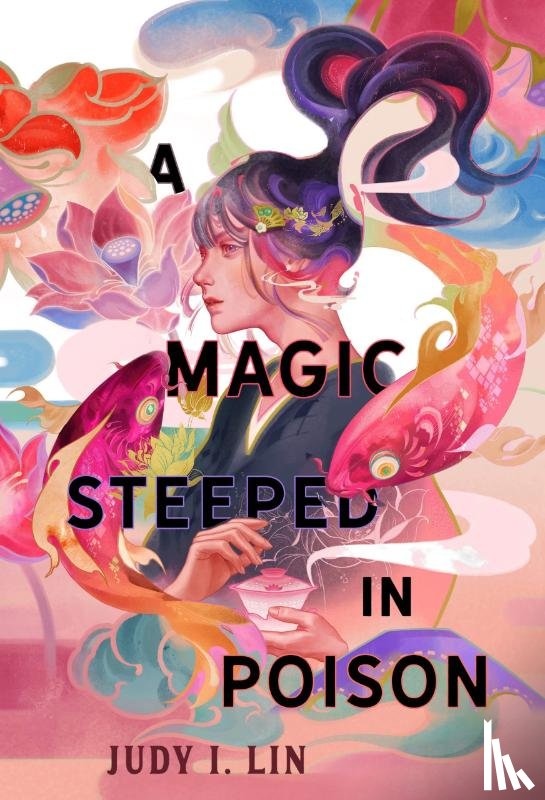 Lin, Judy I. - A Magic Steeped In Poison