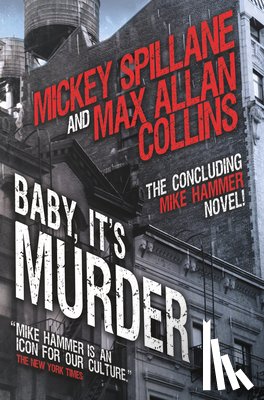 Spillane, Mickey, Collins, Max Allan - Mike Hammer - Baby, It's Murder