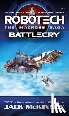 McKinney, Jack - Robotech - The Macross Saga: Battlecry, Vol 1-3