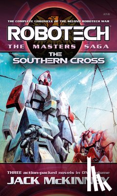 McKinney, Jack - Robotech - The Masters Saga: The Southern Cross, Vol 7-9