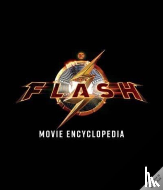 Lotowycz, Randall - The The Flash: The Official Visual Companion: The Scarlet Speedster from Page to Screen