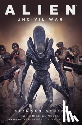 Deneen, Brendan - Alien: Uncivil War