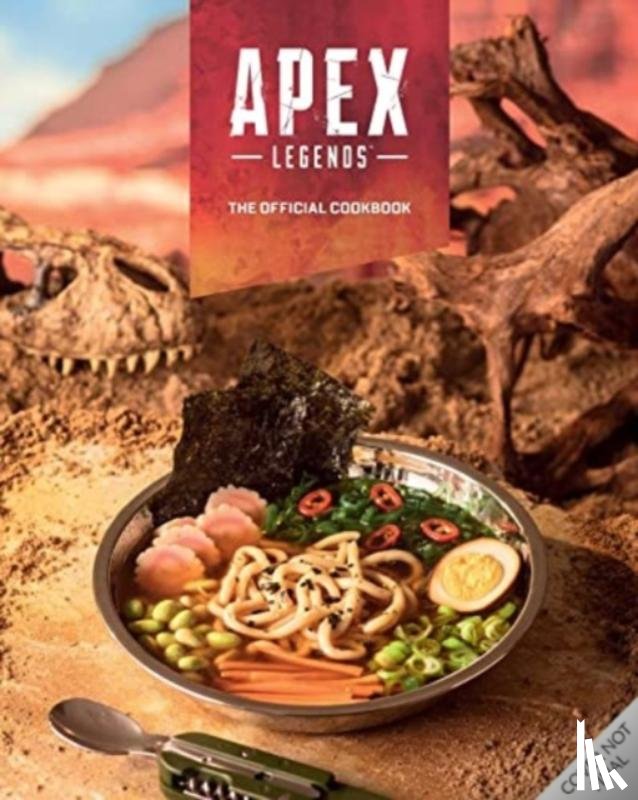 Alsaqa, Jordan, Grimm, Tom - Apex Legends: The Official Cookbook