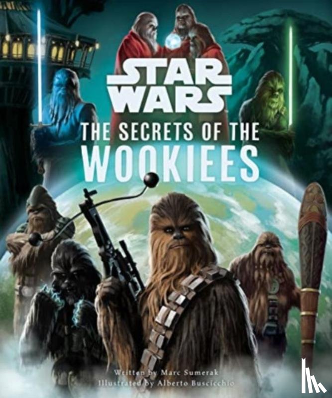 Sumerak, Marc - Star Wars: The Secrets of the Wookiees