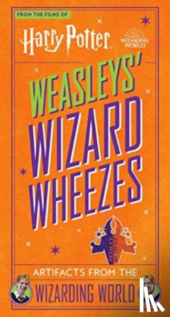 Revenson, Jody - Harry Potter: Weasleys' Wizard Wheezes: Artifacts from the Wizarding World