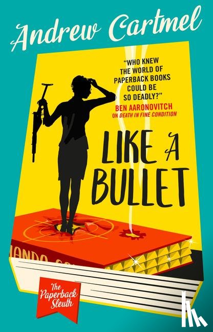 Cartmel, Andrew - The Paperback Sleuth - Like a Bullet
