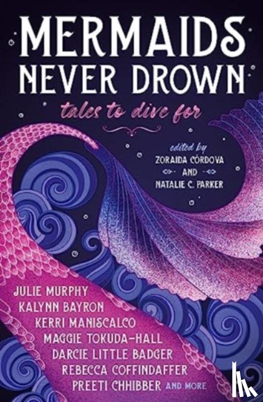 Maniscalco, Kerri, Murphy, Julie, Bayron, Kalynn - Mermaids Never Drown: Tales to Dive For