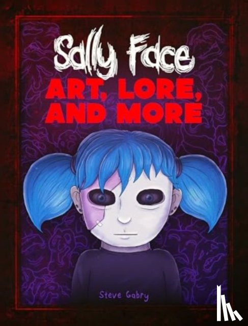 Gabry, Steve - Sally Face: Art, Lore, and More