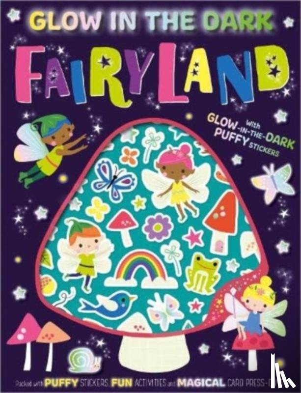 Robinson, Alexandra - Glow-in-the-Dark Puffy Stickers Glow in the Dark Fairyland
