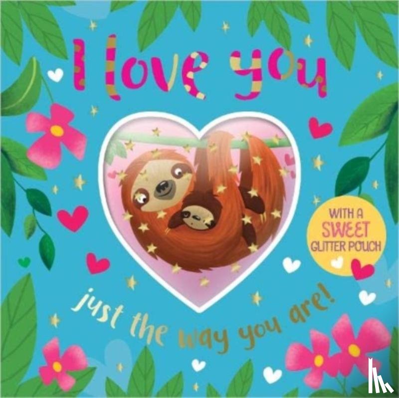 Greening, Rosie - I LOVE YOU JUST THE WAY YOU ARE