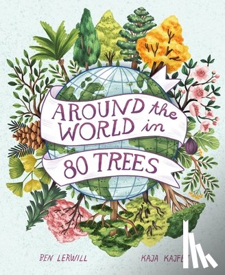 Lerwill, Ben - Around the World in 80 Trees