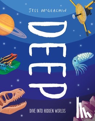 McGeachin, Jess - Deep: Dive Into Hidden Worlds