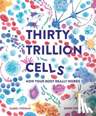 Thomas, Isabel - Thomas, I: Thirty Trillion Cells