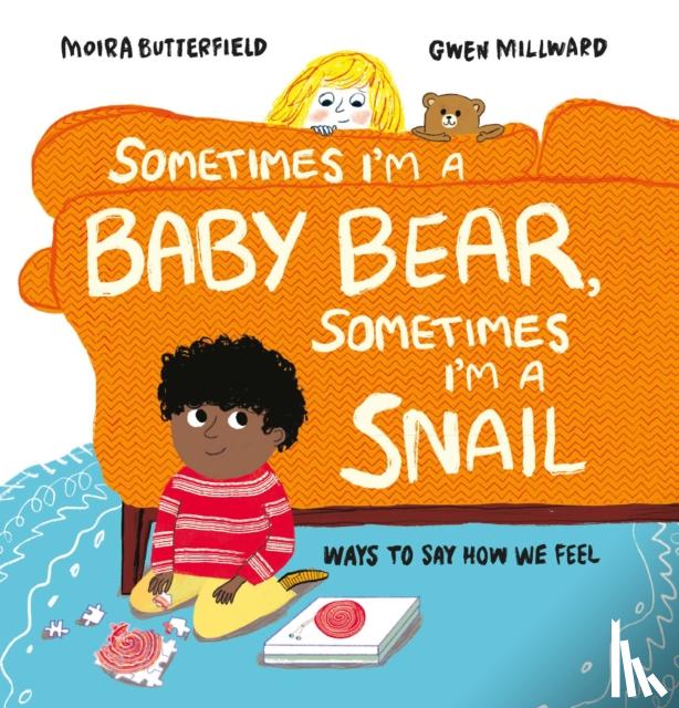 Butterfield, Moira - Sometimes I'm a Baby Bear, Sometimes I'm a Snail