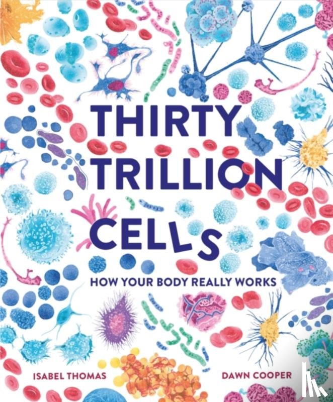Thomas, Isabel - Thirty Trillion Cells