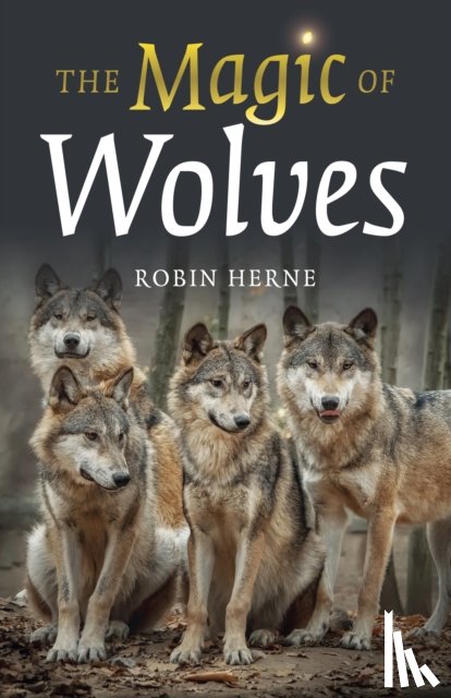 Herne, Robin - Magic of Wolves, The