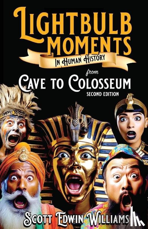 Williams, Scott - Lightbulb Moments in Human History - From Cave to Colosseum