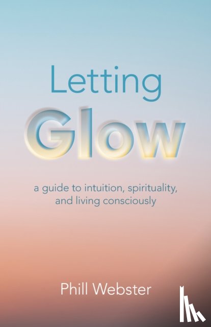 Webster, Phill - Letting Glow