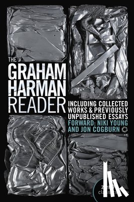 Harman, Graham - Graham Harman Reader, The - Including previously unpublished essays