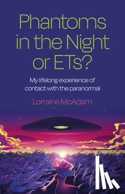 McAdam, Lorraine - Phantoms in the Night or ETs?