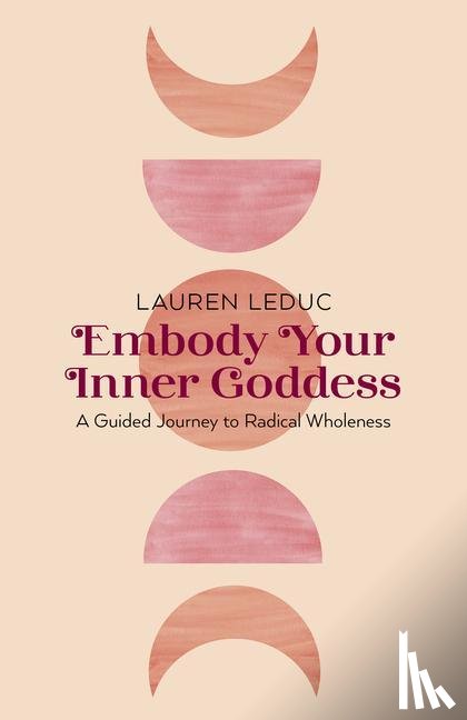 Leduc, Lauren - Embody Your Inner Goddess