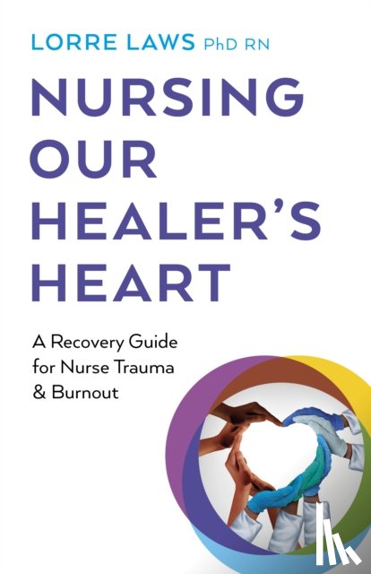 RN, Lorre Laws - Nursing Our Healer's Heart