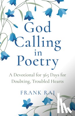 Raj, Frank - God Calling in Poetry