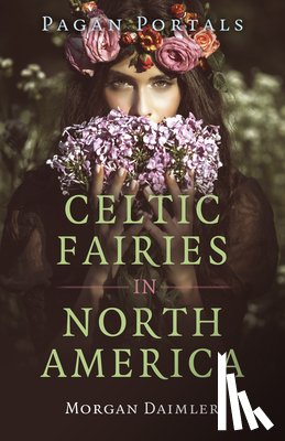Daimler, Morgan - Pagan Portals - Celtic Fairies in North America