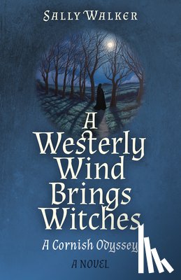 Walker, Sally - Westerly Wind Brings Witches, A