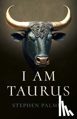 Palmer, Stephen - I Am Taurus