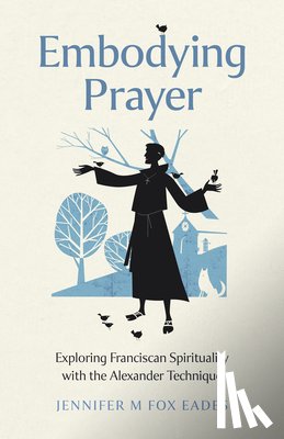 EADES, Jennifer M FOX - Embodying Prayer