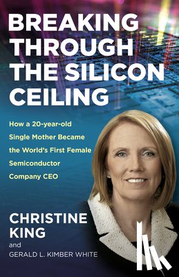 King, Christine - Breaking Through the Silicon Ceiling