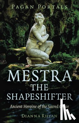 Rhyan, Dianna - Pagan Portals - Mestra the Shapeshifter