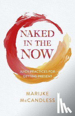 McCandless, Marijke - Naked in the Now