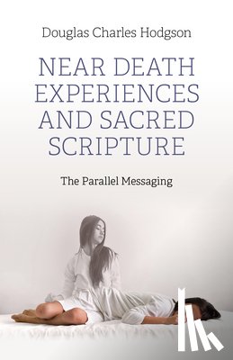 Hodgson, Douglas Charles - Near Death Experiences and Sacred Scripture