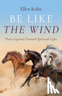 Kohn, Ellen - Be Like the Wind
