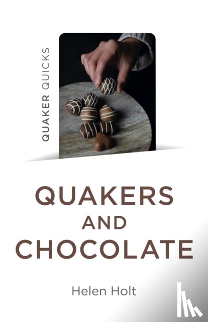 Holt, Helen - Quaker Quicks - Quakers and Chocolate