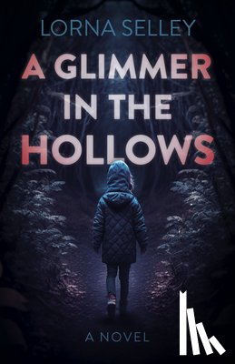 Selley, Lorna - Glimmer in the Hollows, A