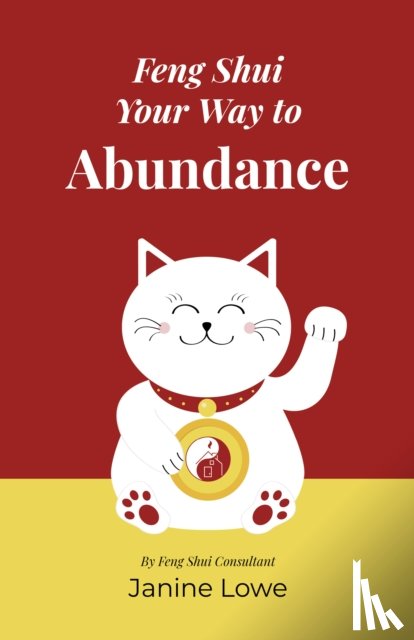 Lowe, Janine - Feng Shui Your Way to Abundance