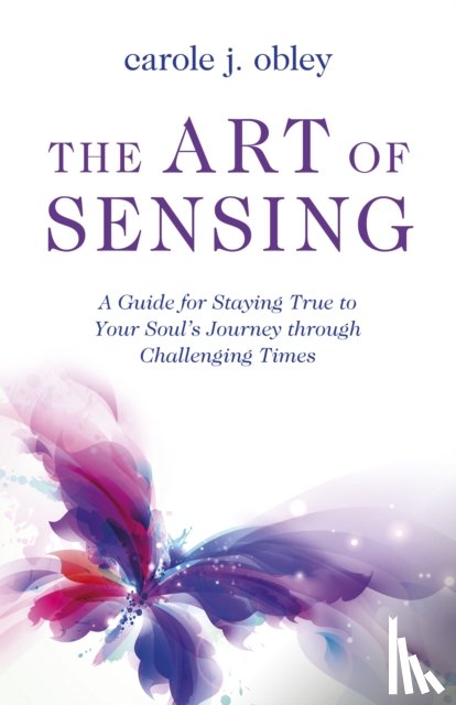 Obley, Carole J. - Art of Sensing, The