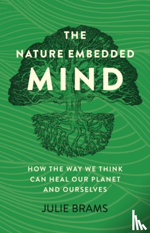 Brams, Julie - Nature Embedded Mind, The