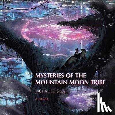 Ruedisueli, Jack - Mysteries of the Mountain Moon Tribe
