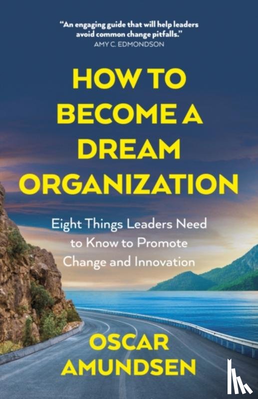 Amundsen, Oscar - How to Become a Dream Organization
