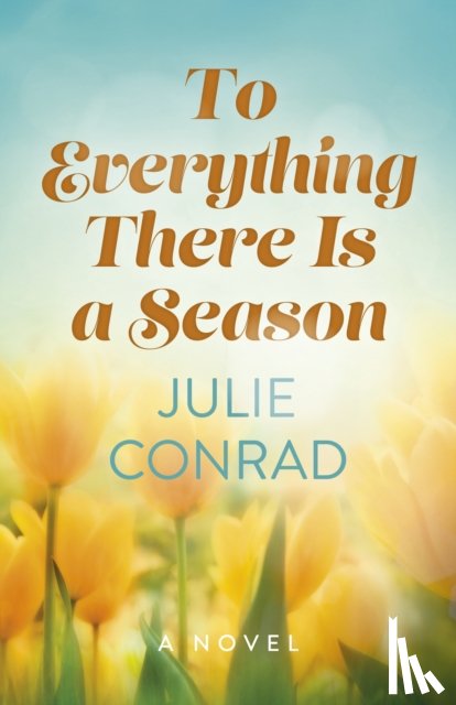 Conrad, Julie - To Everything There Is a Season
