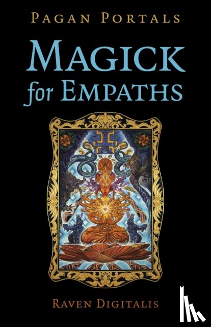 Digitalis, Raven - Pagan Portals - Magick for Empaths