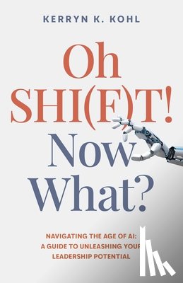 Kohl, Kerryn Kathleen - Oh SHI(F)T! Now What?