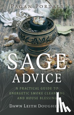 Dougherty, Dawn Leith - Pagan Portals - Sage Advice