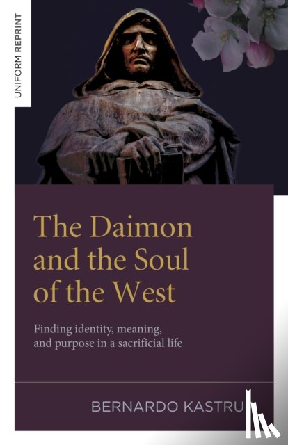 Kastrup, Bernardo - The Daimon and the Soul of the West